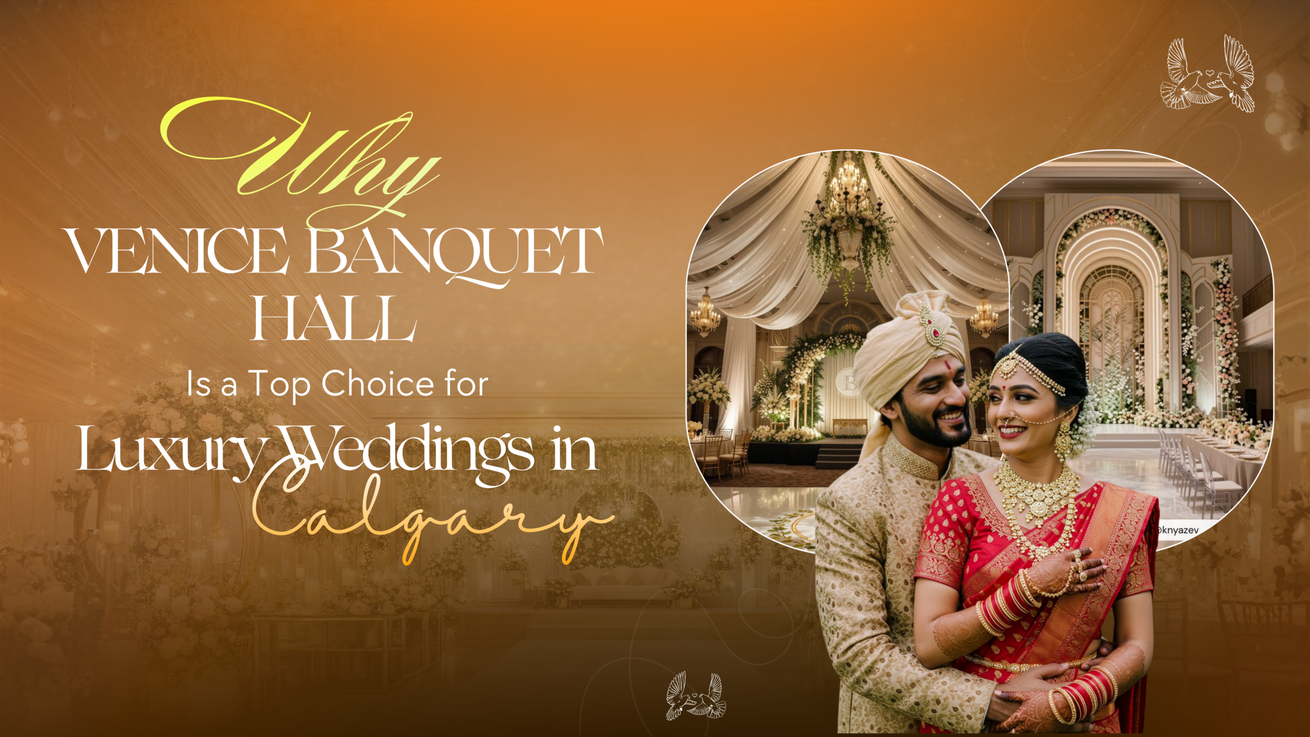 Why Venice Banquet Hall Is a Top Choice for Luxury Weddings in Calgary